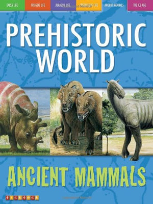 Awesome Ancient Animals: Huge Hunters Roam the Earth: Ancient Mammals