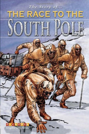 The Story Of Scott & The Race To The South Pole