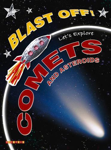 Blast Off Lets Explore Comets