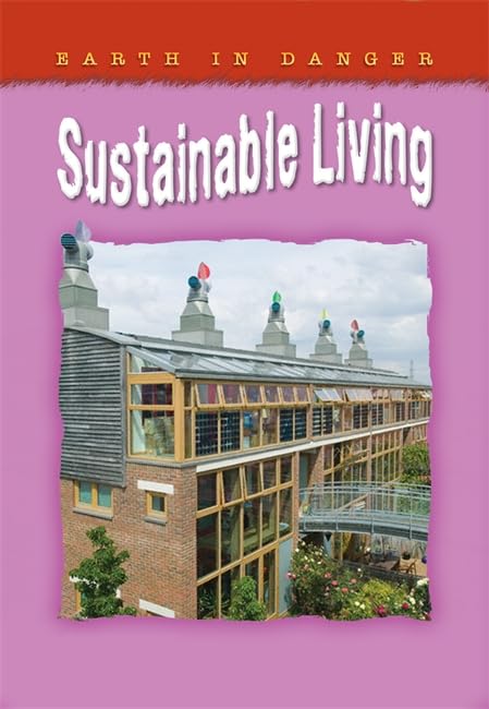 Earth In Danger: Sustainable Living