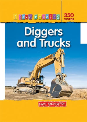 I Love Reading Fact Monsters 350 Words: Diggers and Trucks