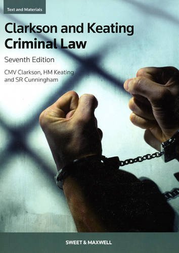 Clarkson & Keating: Criminal Law: Text and Materials