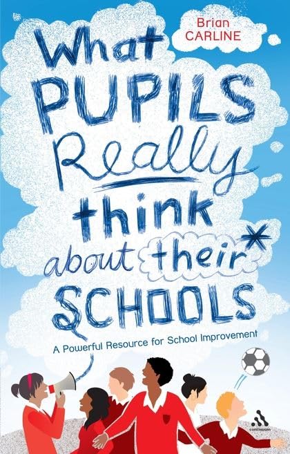 What Pupils Really Think About Their Schools