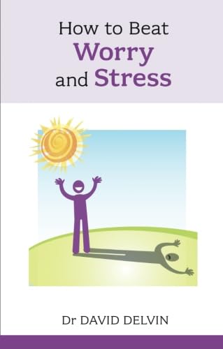 How to Beat Worry and Stress