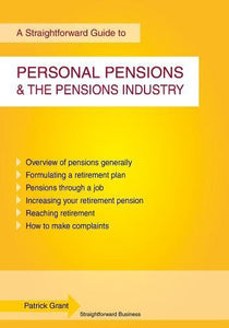 A Straightforward Guide To Personal Pensions And The Pensions Industry 