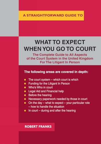 A Straightforward Guide to What to Expect When You Go to Court