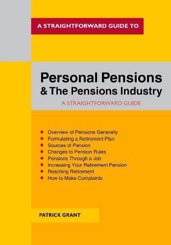 A Straightforward Guide to Personal Pensions and the Pensions Industry