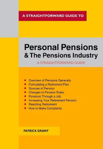 A Straightforward Guide to Personal Pensions and the Pensions Industry 
