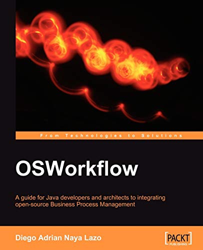 OSWorkflow: A guide for Java developers and architects to integrating open-source Business Process Management