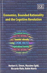 Economics, Bounded Rationality and the Cognitive Revolution 
