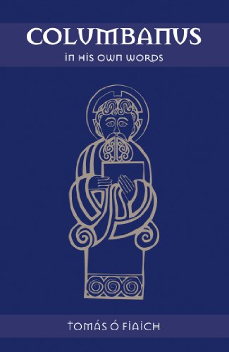 Columbanus in His Own Words