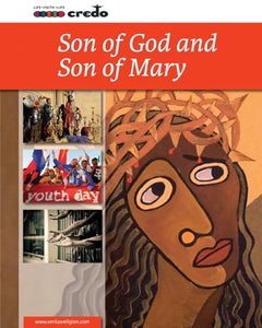 Credo: (Core Curriculum II) Son of God and Son of Mary, Student Text 
