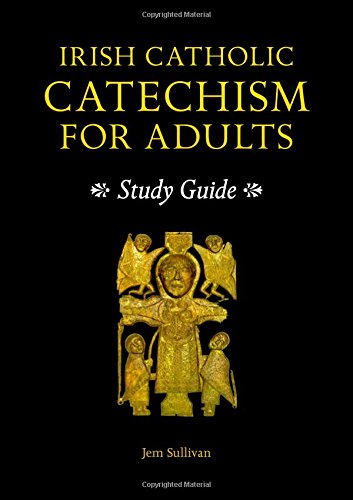 Irish Catholic Catechism for Adults Study Guide