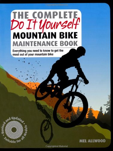 The Complete Do it Yourself Mountain Bike Maintenance Book