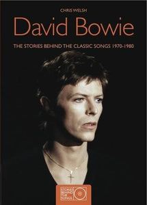 David Bowie - the Stories Behind the Classic Songs 1970 1980 