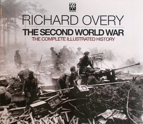 THE SECOND WORLD WAR. THE COMPLETE ILLUSTRATED HISTORY