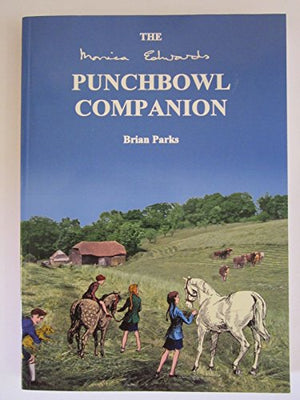 The Monica Edwards Punchbowl Farm Companion