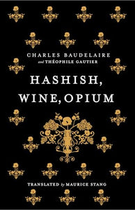 Hashish, Wine, Opium 