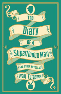 The Diary of a Superfluous Man and Other Novellas: New Translation 
