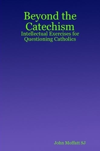 Beyond the Catechism