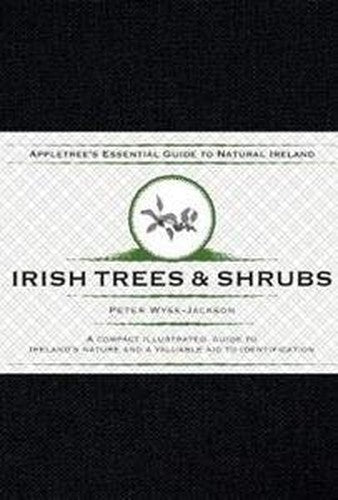 Appletree’s Essential Guide To Natural Ireland – Irish Trees & Shrubs