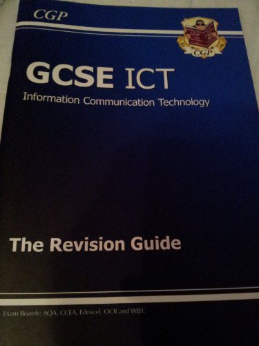 GCSE ICT Revision Guide (A*-G course)