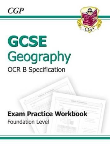 GCSE Geography OCR B Exam Practice Workbook Foundation (A*-G course)