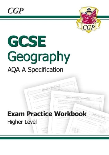 GCSE Geography AQA A Exam Practice Workbook - Higher (A*-G course)