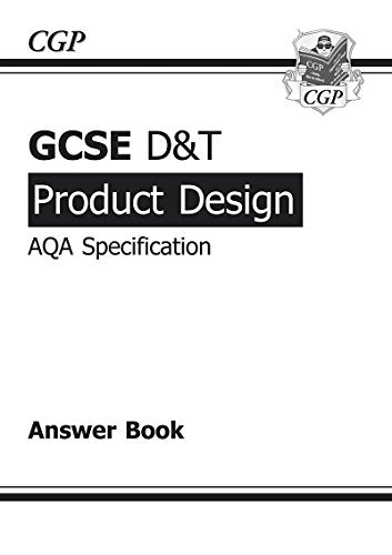 GCSE D&T Product Design AQA Exam Practice Answers (for Workbook) (A*-G course)