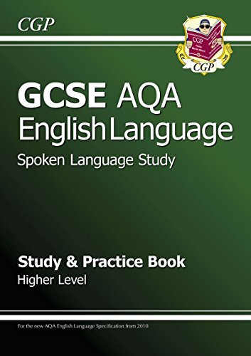 GCSE English AQA Spoken Language Study & Practice Book - Higher (A*-G course)