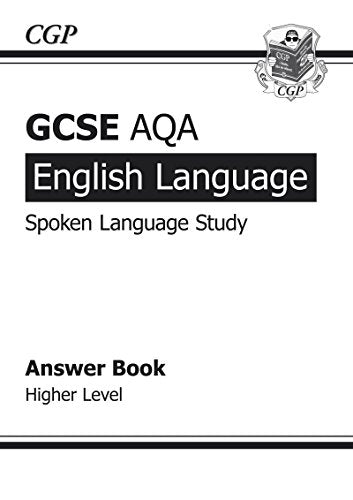 GCSE English AQA Spoken Language Study Answers - Higher (A*-G course)