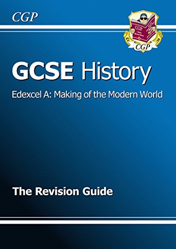 GCSE History Edexcel A: Making of the Modern World Revision Guide (A*-G course)