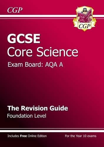 GCSE Core Science AQA A Revision Guide - Foundation (with online edition)