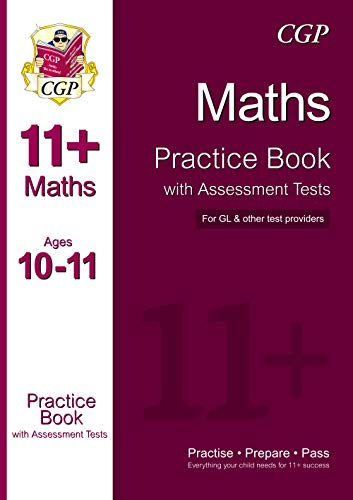 11+ Maths Practice Book with Assessment Tests Ages 10-11 (for GL & Other Test Providers)