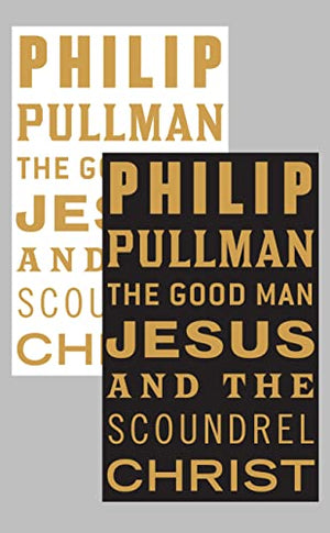 The Good Man Jesus and the Scoundrel Christ