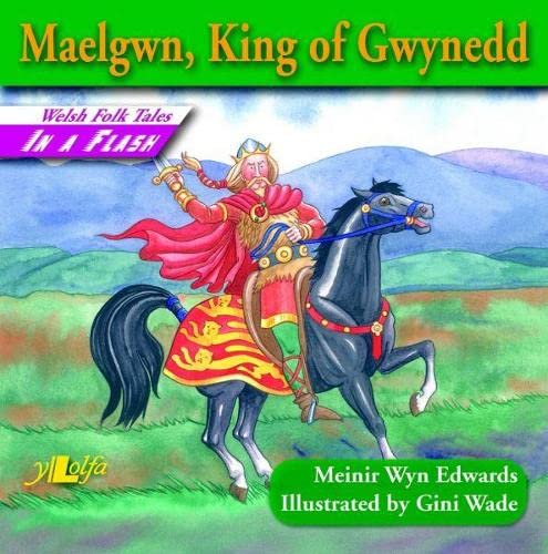 Welsh Folk Tales in a Flash: Maelgwn, King of Gwynedd
