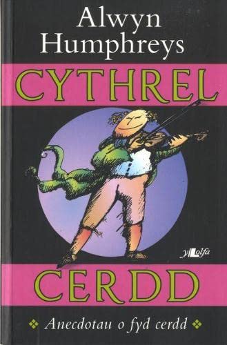 Cythrel Cerdd - Anecdotau o Fyd Cerdd