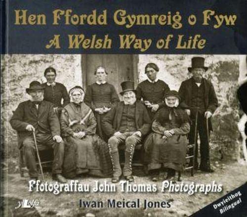 Hen Ffordd Gymreig o Fyw / A Welsh Way of Life  Ffotograffau John Thomas Photographs
