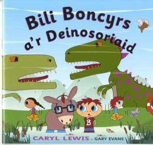 Cyfres y Teulu Boncyrs: 8. Bili Boncyrs a'r Deinosoriaid