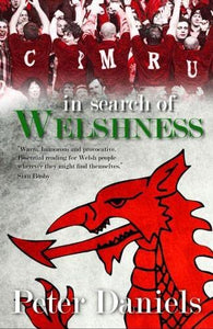 In Search of Welshness - Recollections and Reflections of London Welsh Exiles 