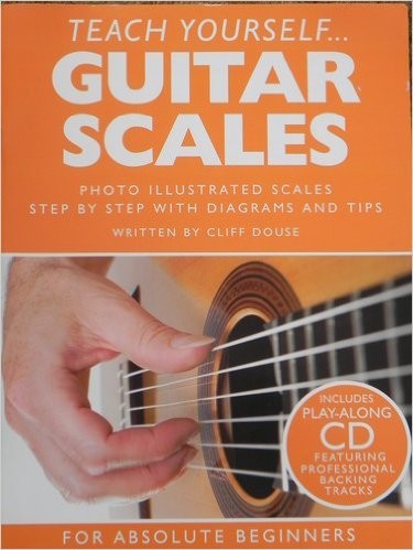 Teach Yourself ... Guitar Scales for absolute beginners (includes play-along CD)