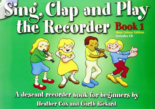 Sing, Clap and Play the Recorder-Bk 1