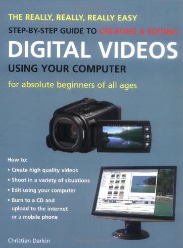 Really Easy Step by Step Guide to Digital Videos Using Your Computer