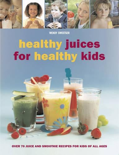 Healthy Juices for Healthy Kids
