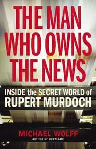The Man Who Owns the News 
