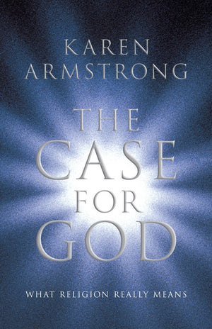 Case for God, The What religion really means