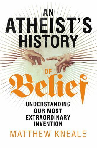 An Atheist's History of Belief