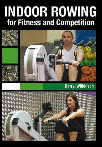 Indoor Rowing for Fitness and Competition