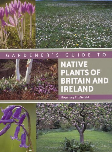 A Gardener's Guide to Native Plants of Britain and Ireland
