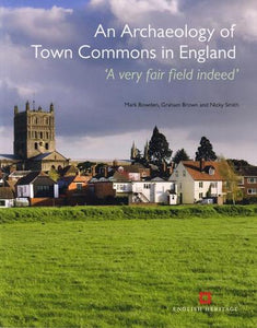 An Archaeology of Town Commons in England 
